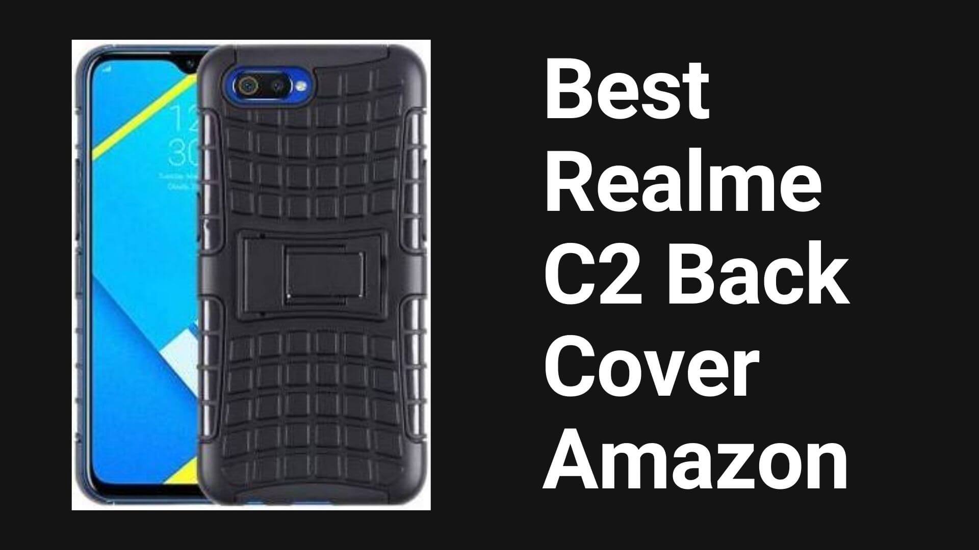 Top 8 Best Realme C2 Back Cover Flipkart Amazon - Myquestion